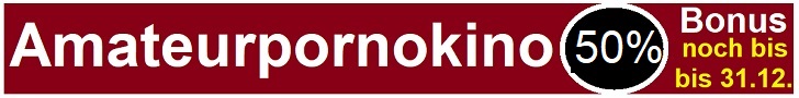 50% Bonus im Amateurpornokino